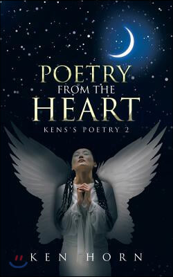 Poetry from the Heart: Kens&#39;s Poetry 2