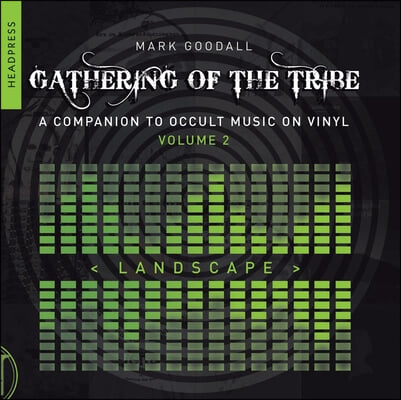 Gathering of the Tribe: Landscape: A Companion to Occult Music on Vinyl Volume 2