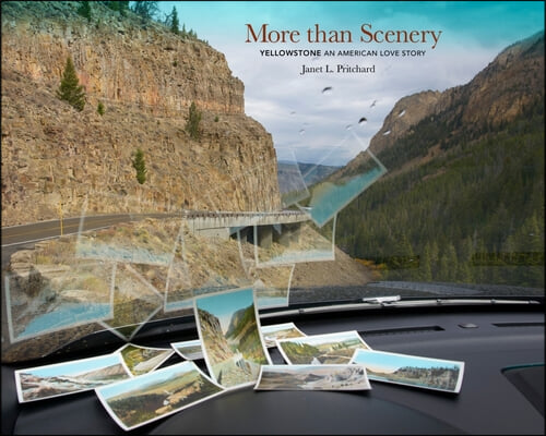 More Than Scenery: Yellowstone, an American Love Story