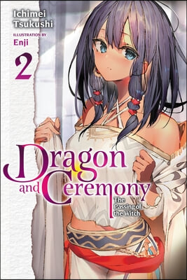 Dragon and Ceremony, Vol. 2 (Light Novel): The Passing of the Witch