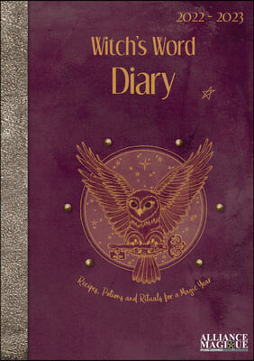 Witch's Word Diary 2022 - 2023: Recipes, Potions and Rituals for a Magic Year