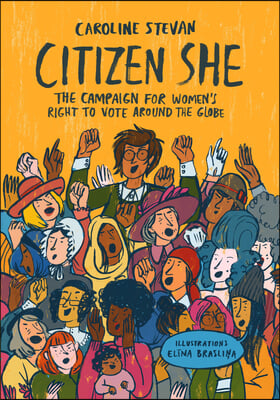 Citizen She!: The Global Campaign for Women&#39;s Voting Rights