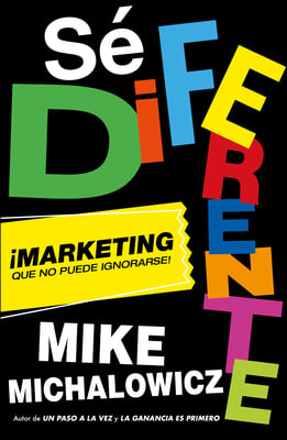 Se Diferente: Marketing Que No Puede Ignorarse / Get Different, Marketing That C An&#39;t Be Ignored!