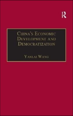 China&#39;s Economic Development and Democratization