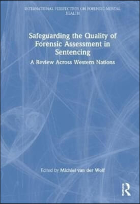 Safeguarding the Quality of Forensic Assessment in Sentencing