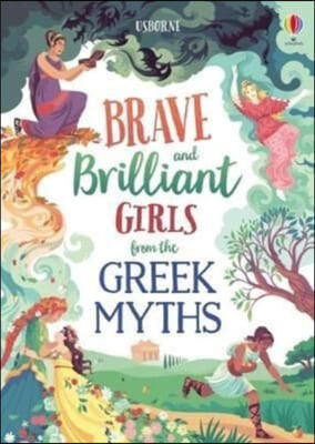 Tales of Brave and Brilliant Girls from the Greek Myths