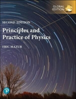 Principles &amp; Practice of Physics, Volume 2 (Chs. 22-34), Global Edition