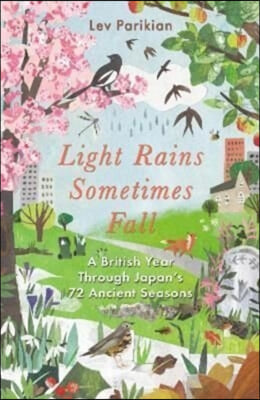 Light Rains Sometimes Fall: A British Year Through Japan's 72 Seasons