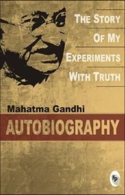 The Story of My Experiments with Truth: An Autobiography: Deluxe Hardbound Edition