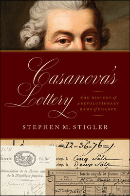 Casanova&#39;s Lottery: The History of a Revolutionary Game of Chance