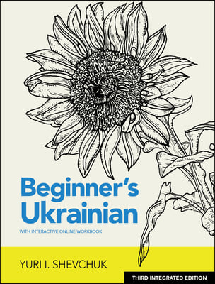 Beginner&#39;s Ukrainian with Interactive Online Workbook, 3rd Integrated Edition