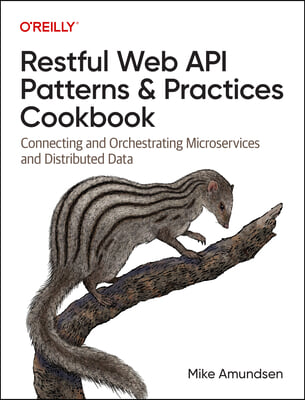 Restful Web API Patterns and Practices Cookbook: Connecting and Orchestrating Microservices and Distributed Data