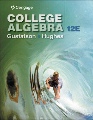 Bundle: College Algebra, Loose-Leaf Version, 12th + Webassign Printed Access Card for Gustafson/Hughes&#39; College Algebra, Single-Term