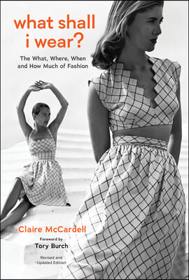 What Shall I Wear?: The What, Where, When, and How Much of Fashion, New Edition