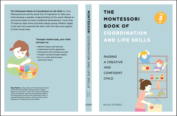 The Montessori Book of Coordination and Life Skills: Raising a Creative and Confident Child