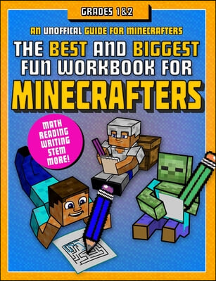 The Best and Biggest Fun Workbook for Minecrafters Grades 1 &amp; 2: An Unofficial Learning Adventure for Minecrafters