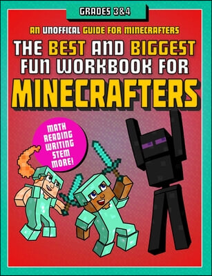 The Best and Biggest Fun Workbook for Minecrafters Grades 3 &amp; 4: An Unofficial Learning Adventure for Minecrafters