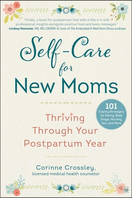 Self-Care for New Moms: Thriving Through Your Postpartum Year