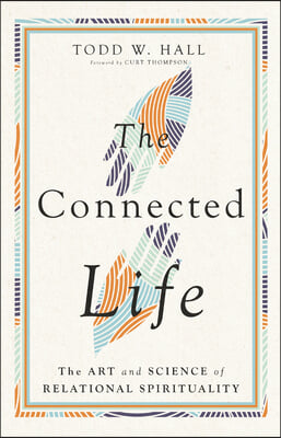 The Connected Life: The Art and Science of Relational Spirituality