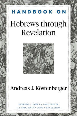 Handbook on Hebrews Through Revelation