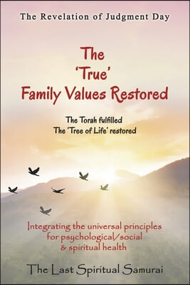 The &#39;True&#39; Family Values Restored: The Revelation of Judgment Day Volume 5