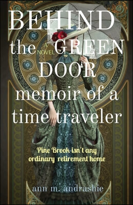 BEHIND the GREEN DOOR memoir of a time traveler