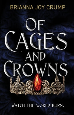 Of Cages and Crowns