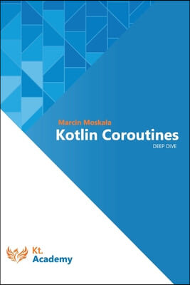 Kotlin Coroutines: Deep Dive