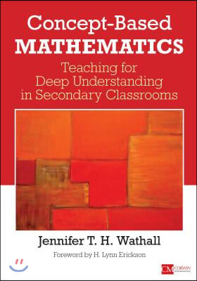 Concept-Based Mathematics: Teaching for Deep Understanding in Secondary Classrooms