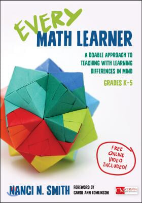 Every Math Learner, Grades K-5: A Doable Approach to Teaching with Learning Differences in Mind