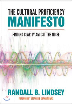 The Cultural Proficiency Manifesto: Finding Clarity Amidst the Noise