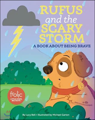 Rufus and the Scary Storm: A Book about Being Brave