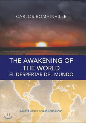 The Awakening of the World. El Despertar Del Mundo: Second Edition. English and Spanish