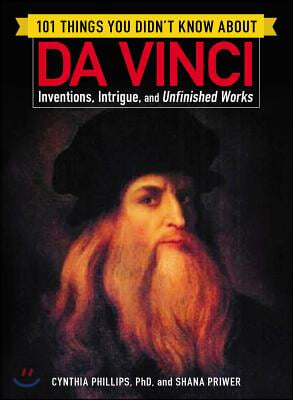 101 Things You Didn&#39;t Know about Da Vinci