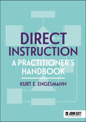 Direct Instruction: A Practitioner&#39;s Handbook