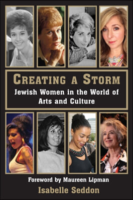 Creating a Storm: Jewish Women in the World of Arts and Culture