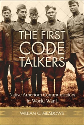 The First Code Talkers: Native American Communicators in World War I