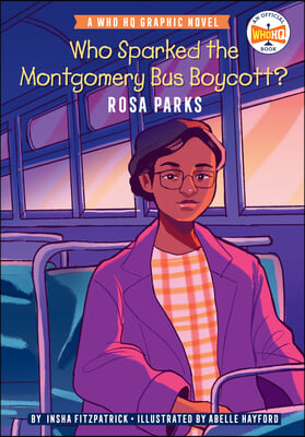 Who Sparked the Montgomery Bus Boycott?: Rosa Parks: A Who HQ Graphic Novel