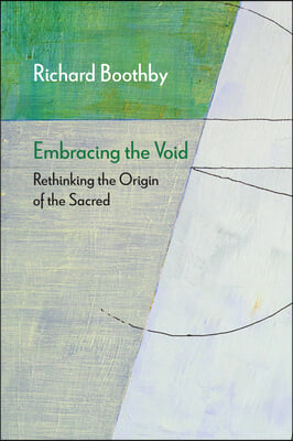 Embracing the Void: Rethinking the Origin of the Sacred