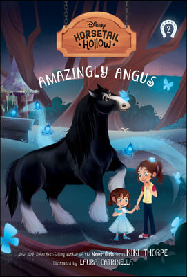 Amazingly Angus: Princess Meridas Horse (Disneys Horsetail Hollow, Book 2)