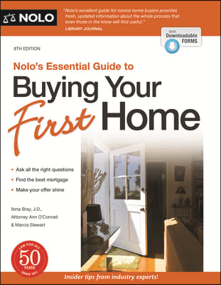 Nolo&#39;s Essential Guide to Buying Your First Home