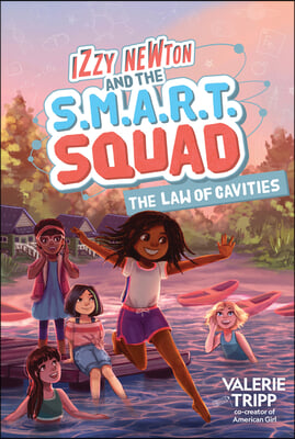 Izzy Newton and the S.M.A.R.T. Squad: The Law of Cavities (Book 3)