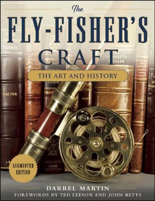 The Fly-Fisher&#39;s Craft: The Art and History