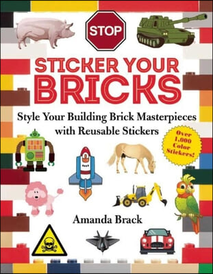 Sticker Your Bricks: Style Your Building Brick Masterpieces with Reusable Stickers