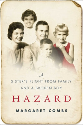 Hazard: A Sister's Flight from Family and a Broken Boy