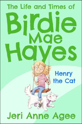 Henry the Cat: The Life and Times of Birdie Mae Hayes