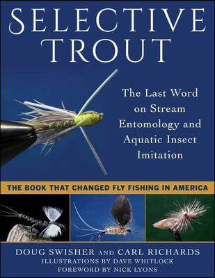 Selective Trout: The Last Word on Stream Entomology and Aquatic Insect Imitation