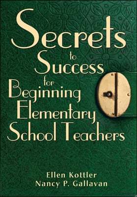 Secrets to Success for Beginning Elementary School Teachers