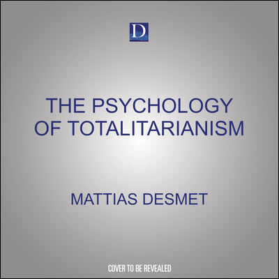 The Psychology of Totalitarianism