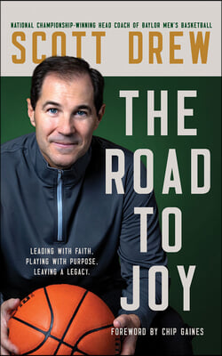 The Road to J.O.Y.: Leading with Faith, Playing with Purpose, Leaving a Legacy